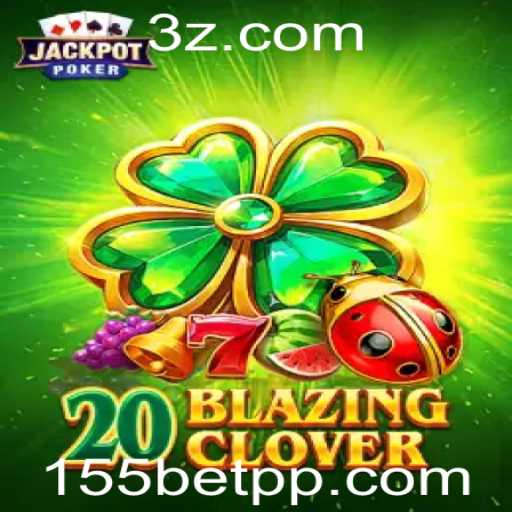 Explorando o Jogo 20BlazingClover no 155bet Cassino