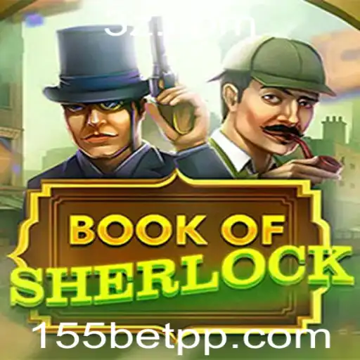 Descubra o Intrigante Mundo de BookOfSherlock no 155bet Cassino