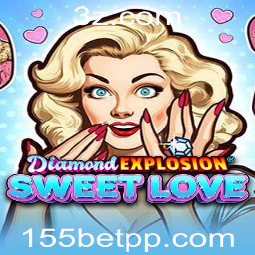 Explorando 'DiamondExplosionSweetLove': Uma Aventura Cativante no 155bet Cassino
