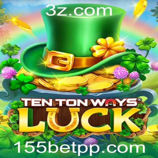 Descubra o Fascinante Mundo de TenTonWaysLuck no 155bet Cassino